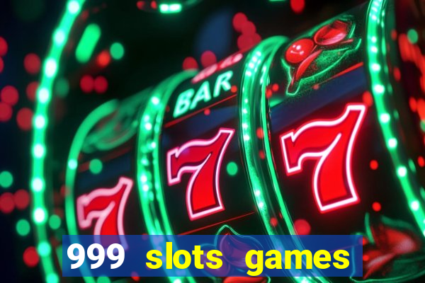 999 slots games download apk